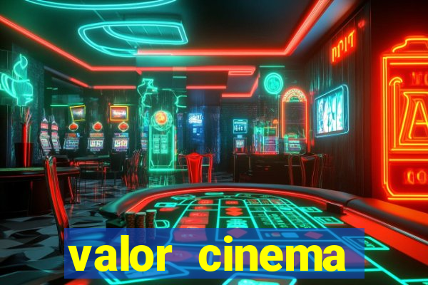 valor cinema shopping paralela